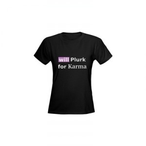 Black T-shirt with the text 'will Plurk for Karma'